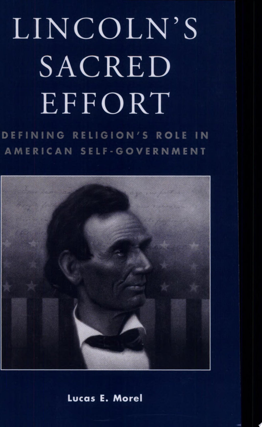 Lincoln's Sacred Effort: defining religion's role in American self-government