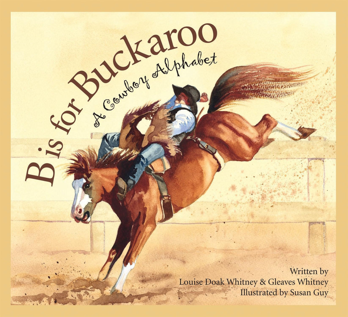 B Is for Buckaroo: a cowboy alphabet