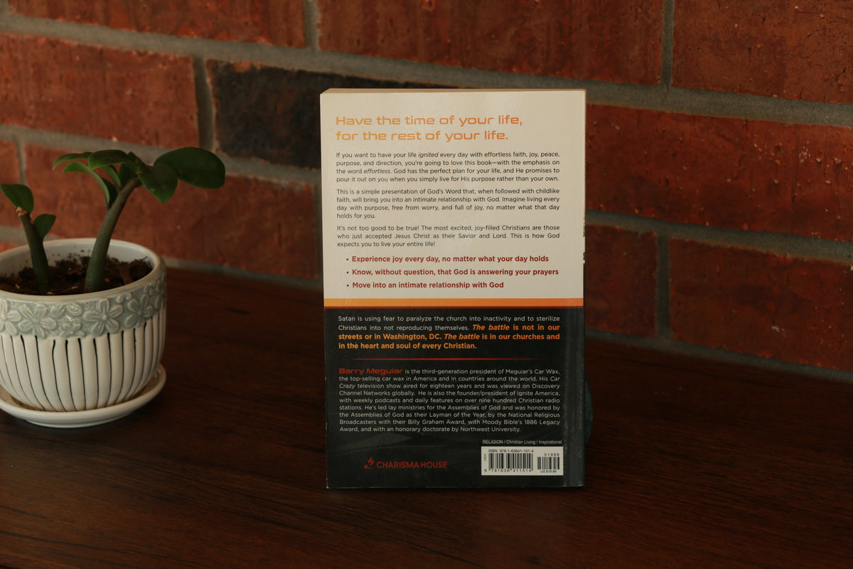 Ignite Your Life Defeat Fear with Effortless Faith (Signed by author)