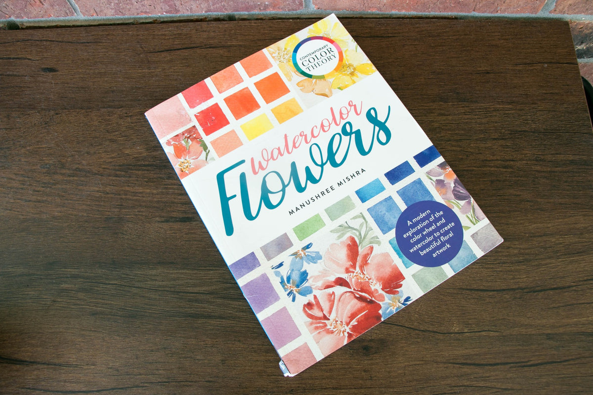 Contemporary Color Theory: Watercolor Flowers: A Modern Exploration of the Color Wheel and Watercolor to Create Beautiful Floral Artwork