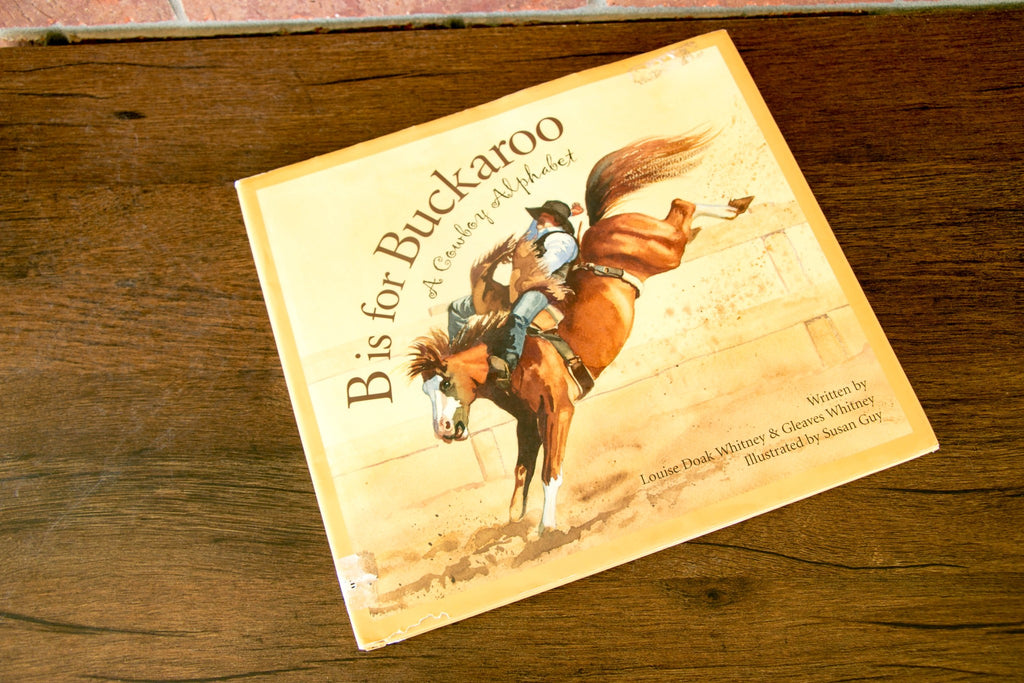 B Is for Buckaroo: a cowboy alphabet