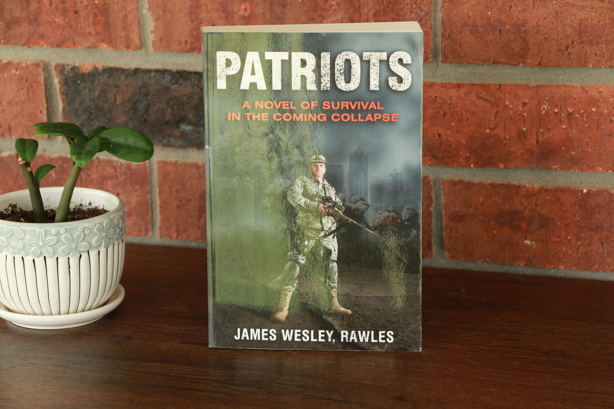 Patriots: A Novel of Survival in the Coming Collapse