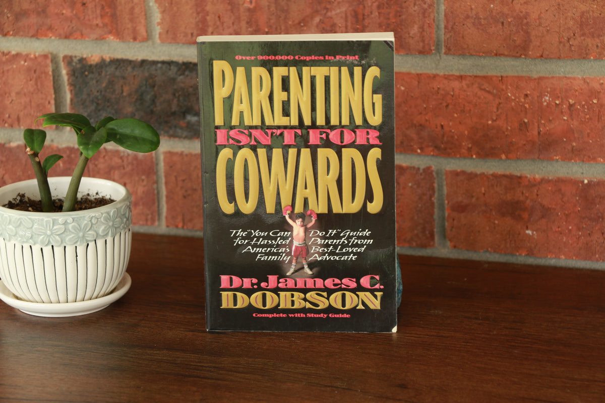 Parenting Isn't for Cowards