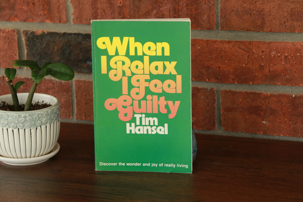 When I Relax I Feel Guilty