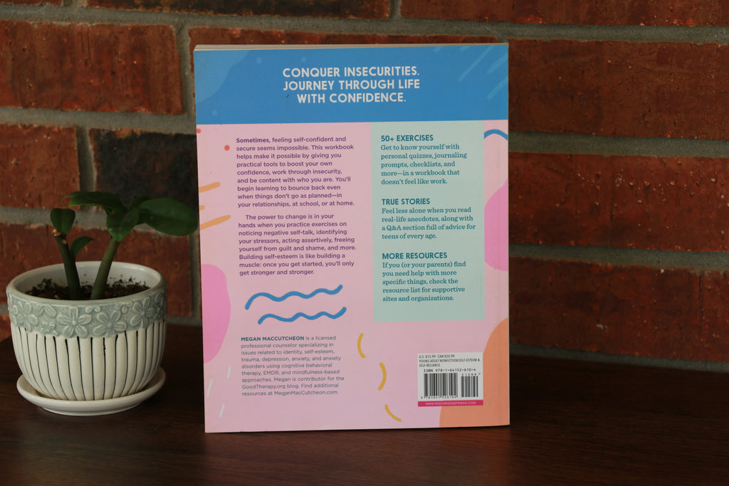 The Ultimate Self-Esteem Workbook for Teens: Overcome Insecurity, Defeat Your Inner Critic, and Live Confidently (Health and Wellness Workbooks for Teens)
