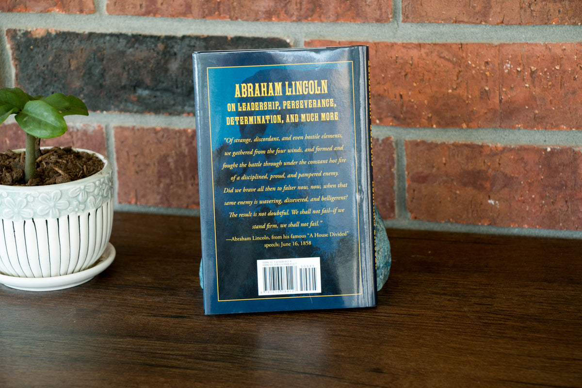 Leadership Lessons of Abraham Lincoln: Strategies, Advice, and Words of Wisdom on Leadership, Responsibility, and Power