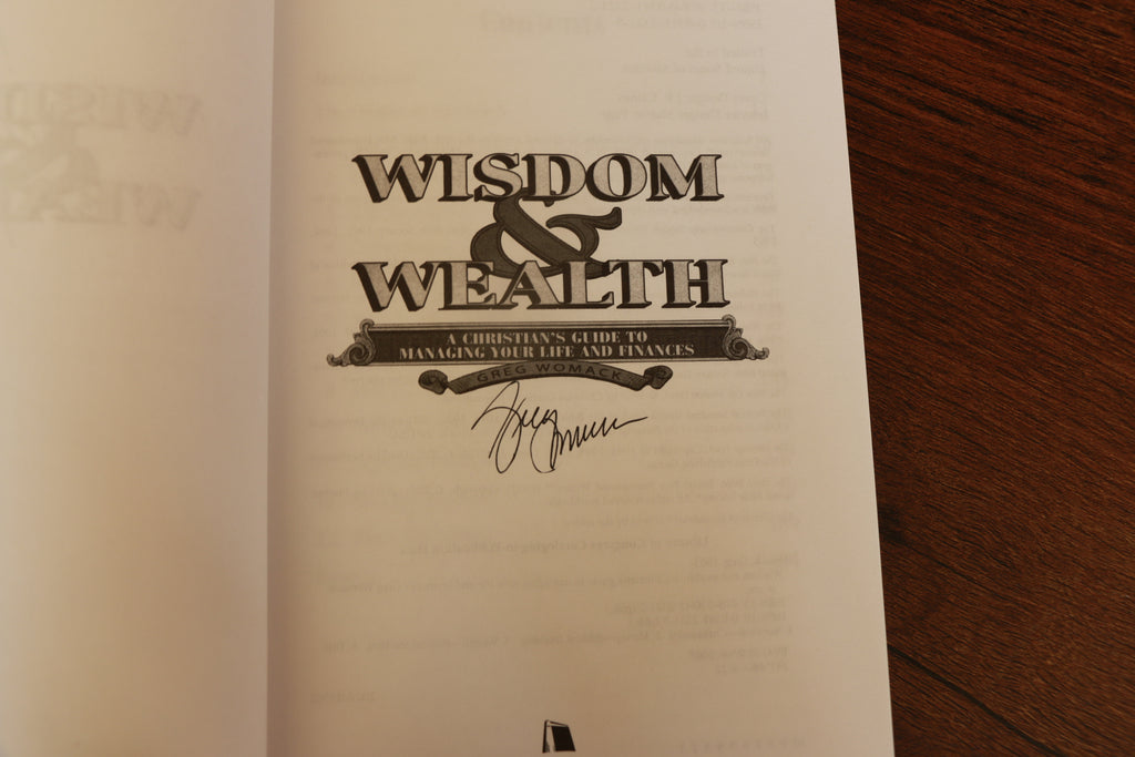 Wisdom and Wealth: A Christian's Guide to Managing Your Life and Finances
