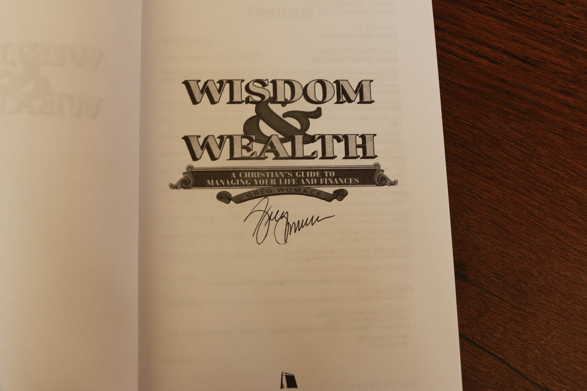Wisdom and Wealth: A Christian's Guide to Managing Your Life and Finances